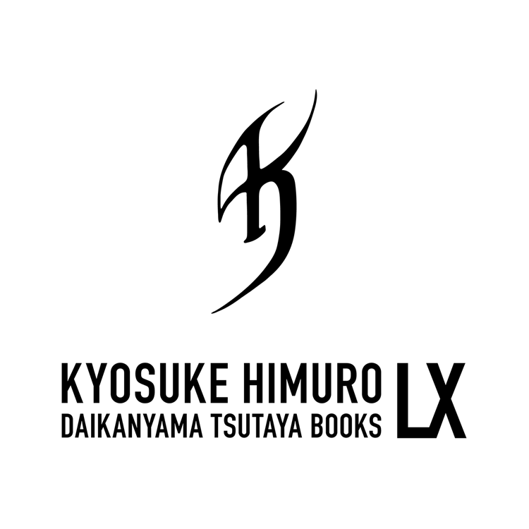 フェア】KYOSUKE HIMURO LX DAIKANYAMA TSUTAYA BOOKS | イベント