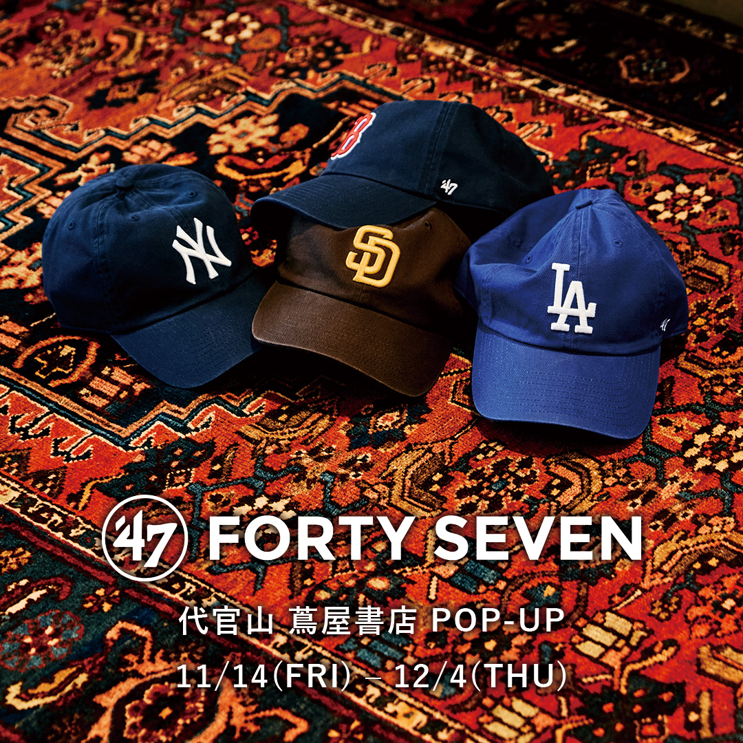 TOKYO INDIANS 蔦屋代官山 PopUp ハット L/XL size フェア】'47 POP-UPイベント | イベント | 代官山T-SITE | 蔦屋書店を