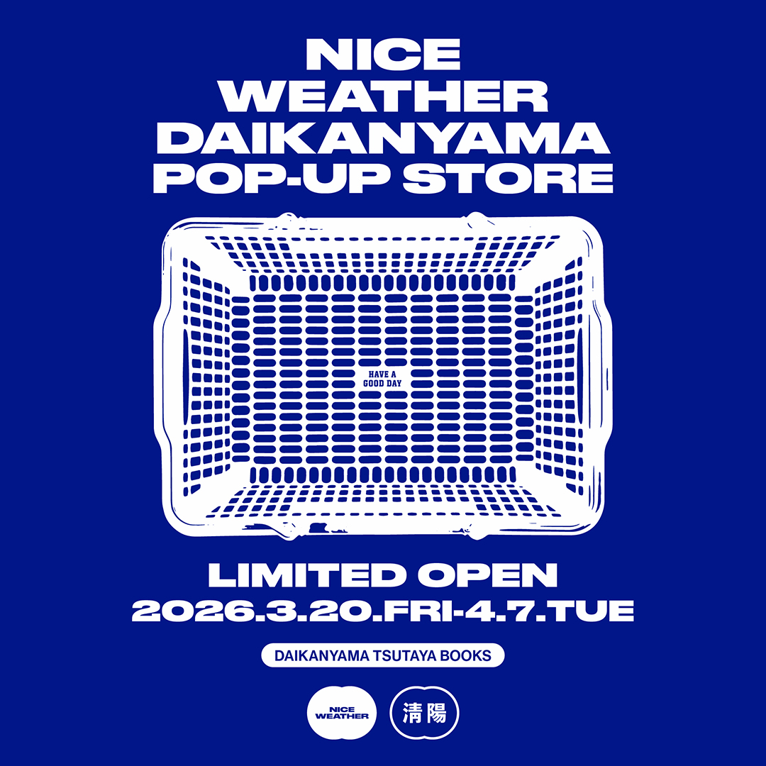 フェア】NICE WEATHER DAIKANYAMA POP-UP STORE（SPRING SWING 2026