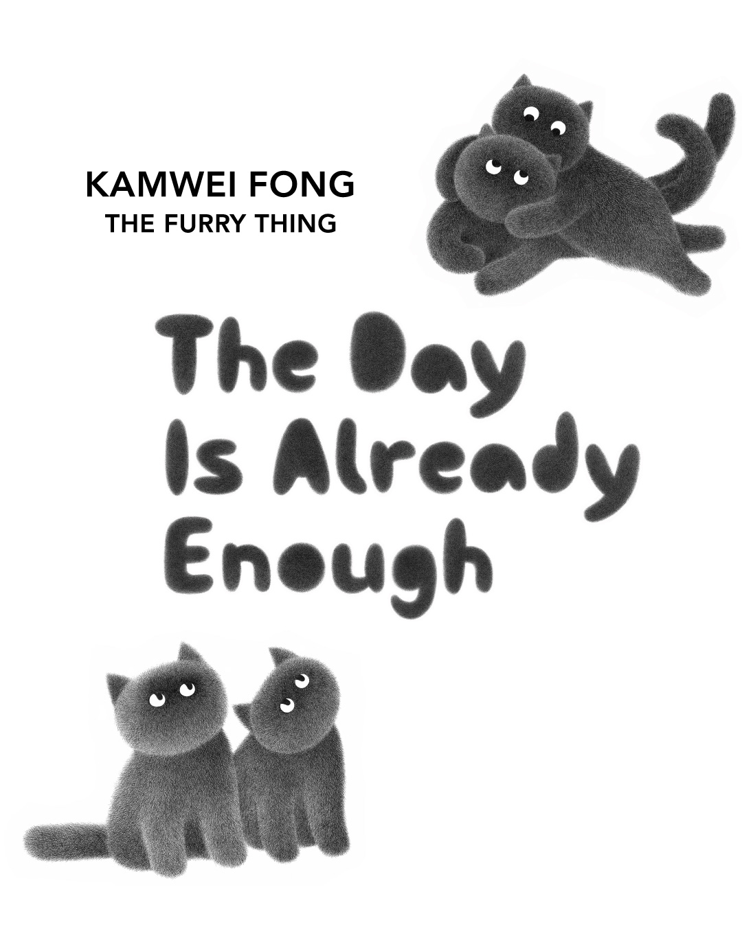 フェア】KAMWEI FONG THE FURRY THING “The Day Is Already Enough