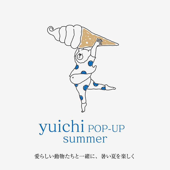 【わたしたちのニュースタンダード】yuichi POP-UP　summer