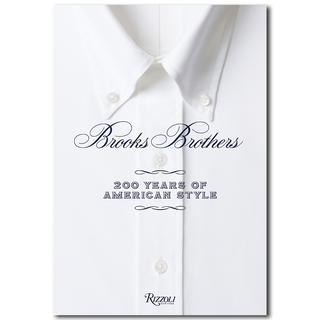BROOKS BROTHERS：200 Years of American Style／ブルックス・ブラザース：アメリカン・スタイルの200年