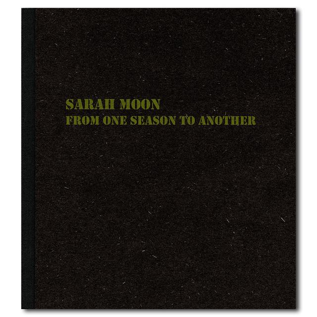 【限定650部　サイン入り】FROM ONE SEASON TO ANOTHER／サラ・ムーンの待望の新刊写真集