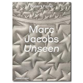 Marc Jacobs　Unseen　マーク・ジェイコブスの独創性とクリエイション