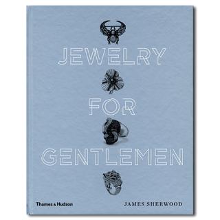 Jewelry for Gentlemen　ジェームズ・シャーウッドがジュエリーに関する知識、そしてジュエリー業界の知識を披露