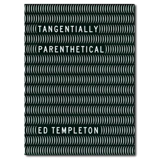 Tangentially Parenthetical／エド・テンプルトンによる作品集