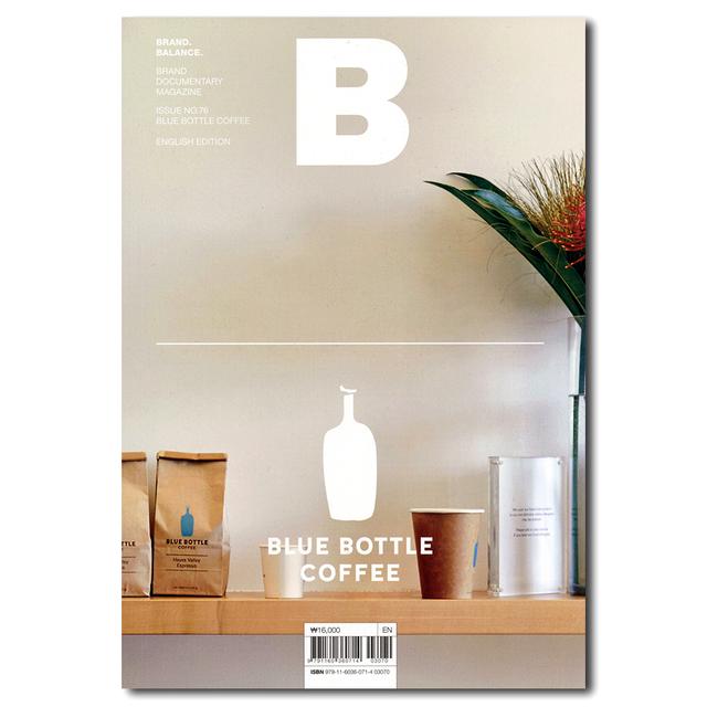 Magazine B Issue 76 Blue Bottle Coffee ブランドドキュメンタリーマガジン ブルーボトルコーヒー特集号 出版社 Joh Companyの商品詳細 蔦屋書店オンラインストア