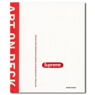 Art on Deck: An Exploration of Supreme Skateboards From 1998-2018　アート・オン・デッキ