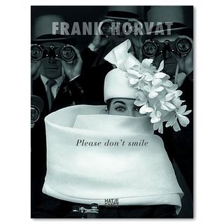 Frank Horvat : Please Don’t Smile 