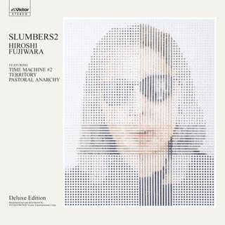 藤原ヒロシ slumbers2【Deluxe Edition】2CD THE ORIGINAL ART FORM＊2,500セット完全限定生産