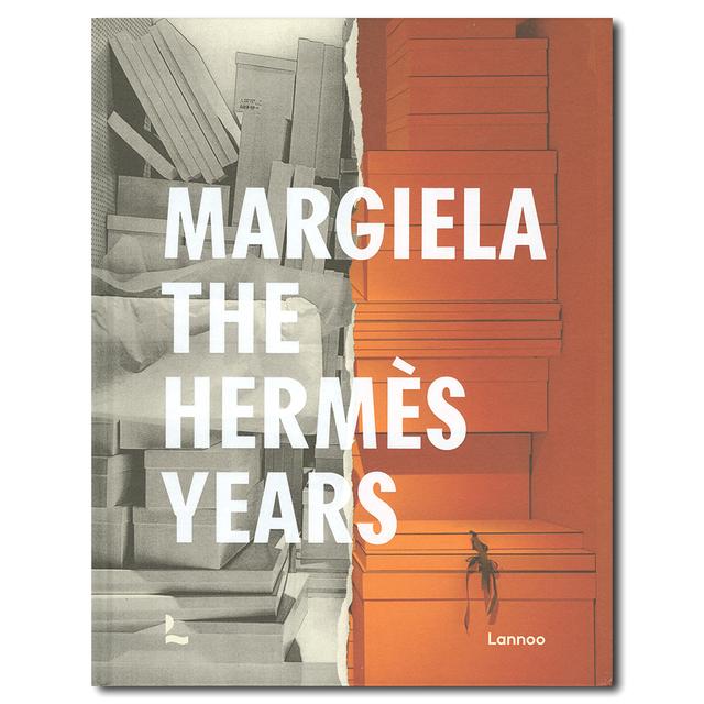 Margiela: The Hermes Years マルタン・マルジェラ エルメス Kaat Debo