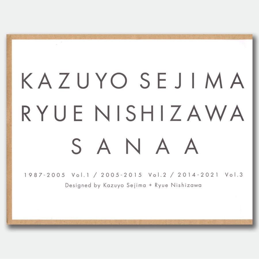 KAZUYO SEJIMA RYUE NISHIZAWA SANAA 1987-2005 Vol. 1 / 2005-2015 Vol. 2 / 2014-2021 Vol. 3