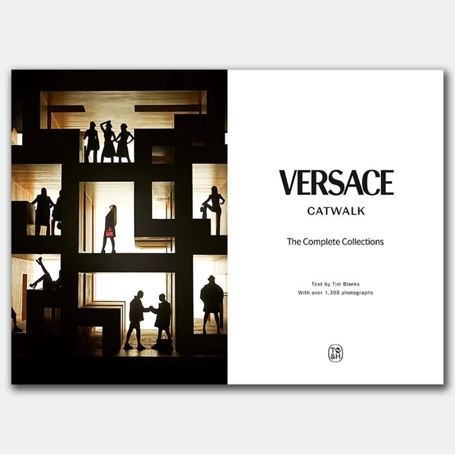 Versace: The Complete Collections ヴェルサーチェ・キャットウォーク ：コンプリートコレクションアーカイブ