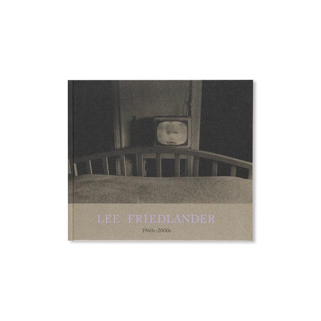 LEE FRIEDLANDER 1960s-2000s by Lee Friedlander リー・フリードランダー 作品集 