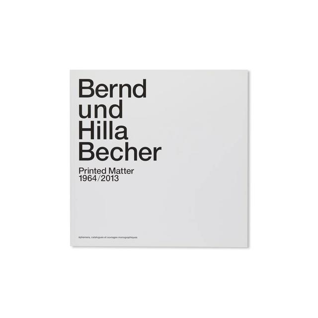 PRINTED MATTER 1964-2013 by Bernd und Hilla Becher　ベルント&ヒラ・ベッヒャー　作品集