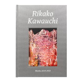【サイン付き】Rikako Kawauchi: Works 2014ー2022　川内理香子　作品集