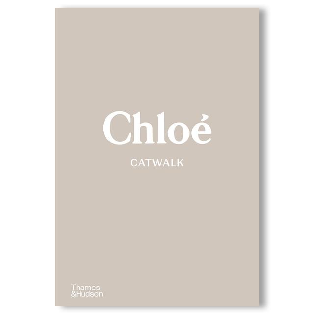 Chloe Catwalk　クロエ・キャットウォーク ：コンプリートコレクションアーカイブ