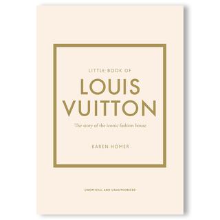 LITTLE BOOK OF LOUIS VUITTON アイコニックなファッションハウス、ルイ・ヴィトンの物語