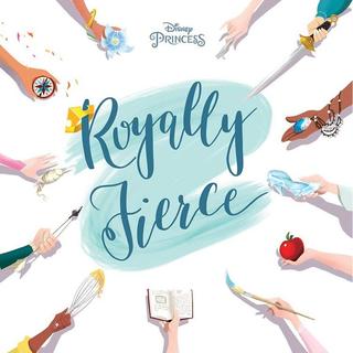 「Disney Princess Royally Fierce」（Brittany Rubiano (著), Erin Zimring (著)Disney Editions