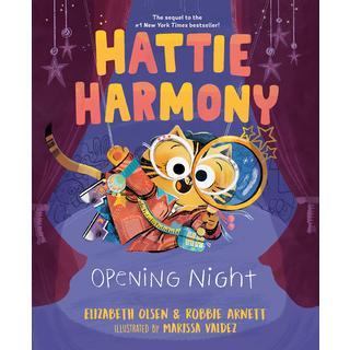 『Hattie Harmony: Opening Night』ハードカバー Elizabeth Olsen (著), Robbie Arnett (著), Marissa Valdez (イラスト)