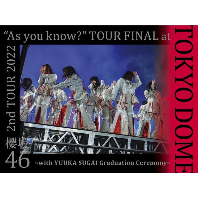 櫻坂46／2nd TOUR 2022 “As you know?” TOUR FINAL at 東京ドーム ...