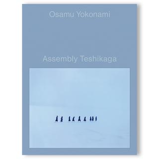 【サイン入り】Assembly Teshikaga　横浪修（Osamu Yokonami） Lula Books 写真集