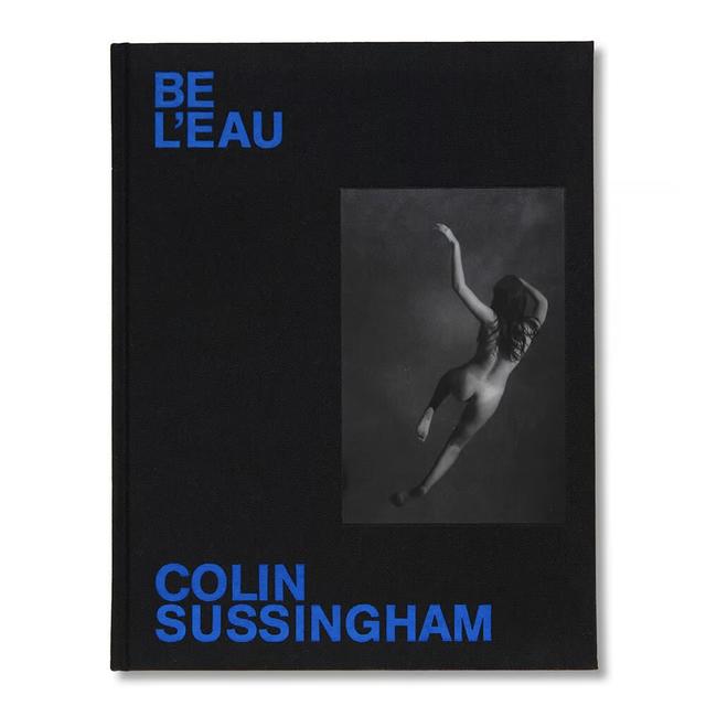 【700部限定】BE L'EAU by Colin Sussingham コリン・サッシンガム　写真集