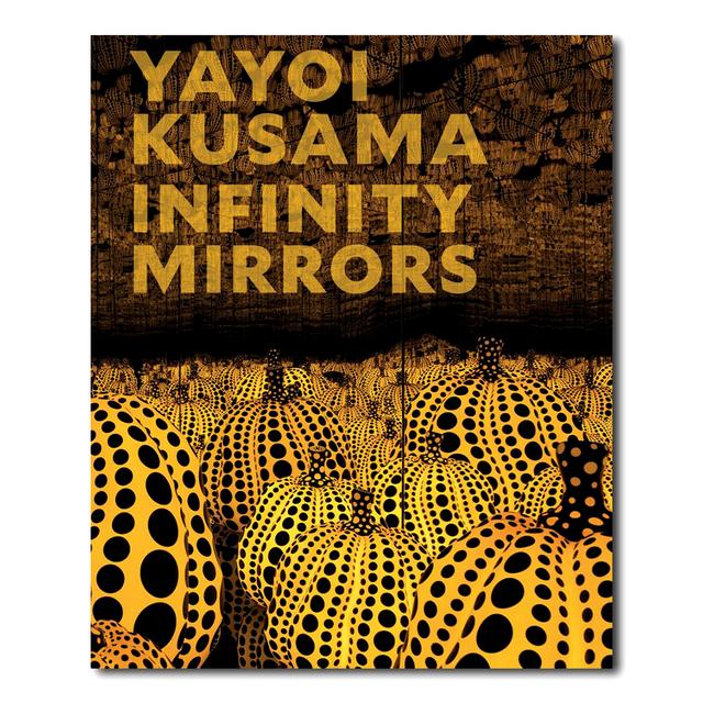 Yayoi Kusama: Infinity Mirrors　草間彌生　作品集