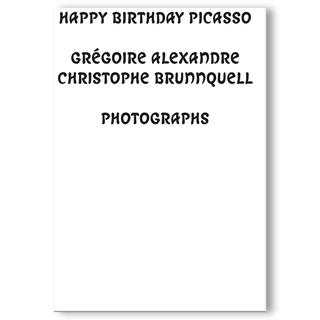HAPPY BIRTHDAY PICASSO by Christophe Brunnquell（クリストフ・ブルンケル）& Grégoire Alexandre（グレゴワール・アレクサンドル） 作品集