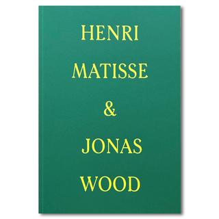 HENRI MATISSE & JONAS WOOD　アンリ・マティス　ジョナス・ウッド　展覧会カタログ