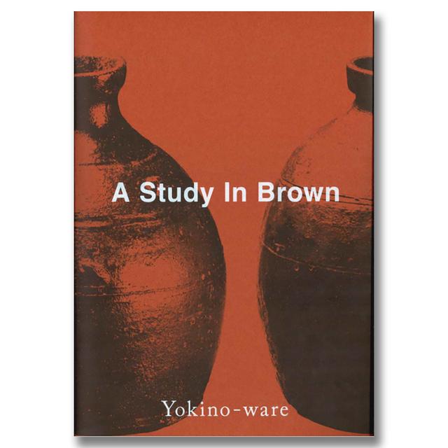 A Study In Brown Yokino-ware .