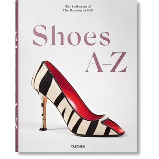  『Shoes A-Z: The Collection of the Museum at FIT（英語版）』Taschen America Llc