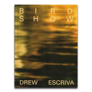 BIRD SHOW by Drew Escriva 写真集
