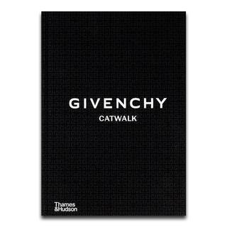 Givenchy Catwalk : The Complete Collections (Catwalk)