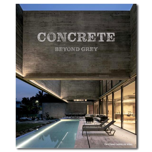 Concrete Architecture: Beyond Grey コンクリートアーキテクチャ　ビヨンドグレイ