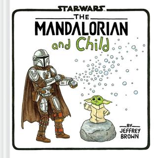 『The Mandalorian and Child (Star Wars)』Jeffrey Brown（著）Chronicle Books