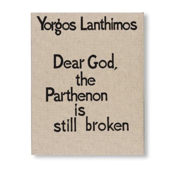 DEAR GOD, THE PARTHENON IS STILL BROKEN by Yorgos Lanthimos