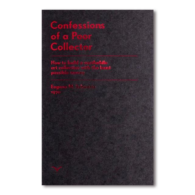 【THIRD EDITION／5000部限定】CONFESSIONS OF A POOR COLLECTOR by Eugene M. Schwartz （ユージーン・M・シュワルツ）作品集