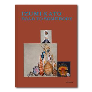 加藤泉：何者かへの道　IZUMI KATO: ROAD TO SOMBODY