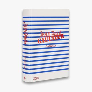 Jean Paul Gaultier Catwalk: The Complete Collections ジャン＝ポール・ゴルチエ キャットウォークコレクション