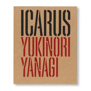 ICARUS by Yukinori Yanagi（柳幸典）　作品集