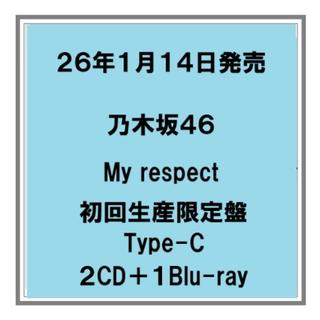 (予約) 26年1/14発売 乃木坂４６ My respect 初回生産限定盤 Type-C ２CD+Blu-ray アルバム