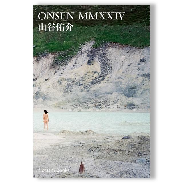 ONSEN MMXXIV by Yusuke Yamatani（山谷佑介）　写真集