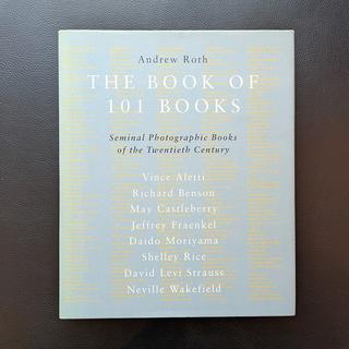 【古書／Trade Edition】The Book of 101 Books -Seminal Photographic Books of the Twentieth Century- by Andrew Roth（アンドリュー・ロス）