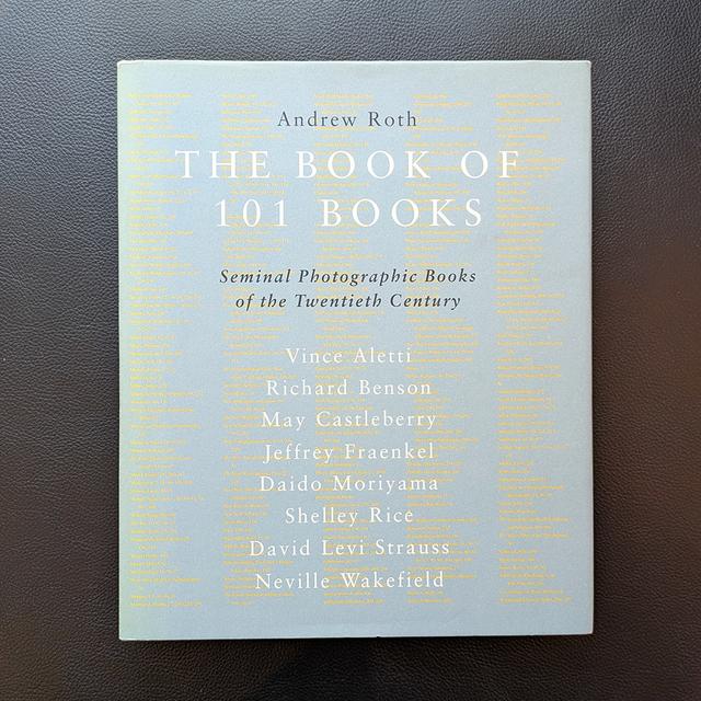 【古書／Trade Edition】The Book of 101 Books -Seminal Photographic Books of the Twentieth Century- by Andrew Roth（アンドリュー・ロス）