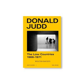 THE LOW COUNTRIES -1966-1971 by Donald Judd　ドナルド・ジャッド 作品集