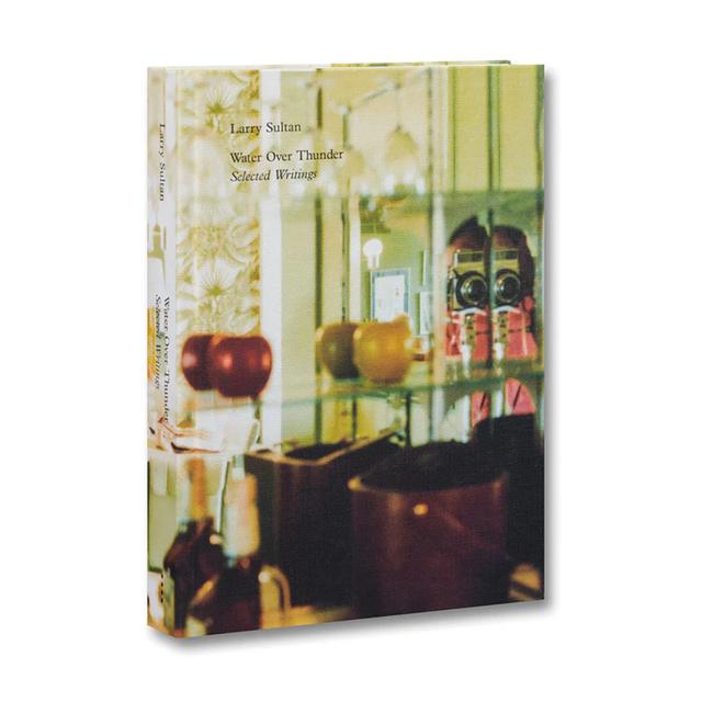 WATER OVER THUNDER: SELECTED WRITINGS by Larry Sultan（ラリー・サルタン）