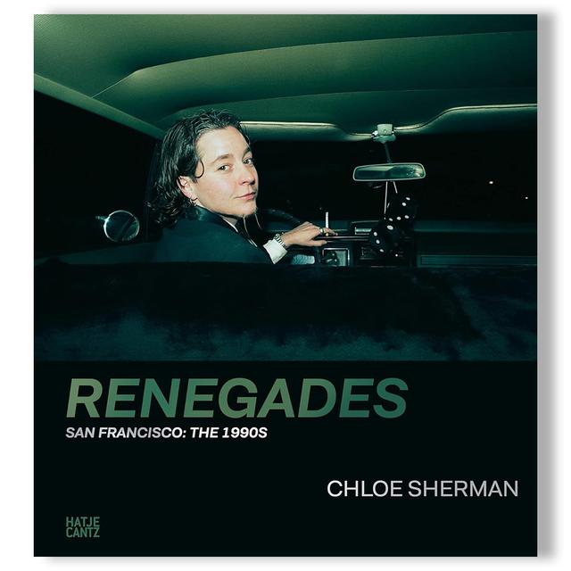 Renegades by Chloe Sherman（クロエ・シャーマン） San Francisco: The 1990s　写真集