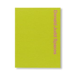 【再入荷予約】DONALD JUDD SPACES by Donald Judd（ドナルド・ジャッド） 作品集　※4月中の再入荷を予定