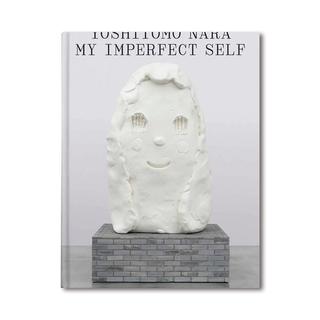 MY IMPERFECT SELF by Yoshitomo Nara　奈良美智 作品集